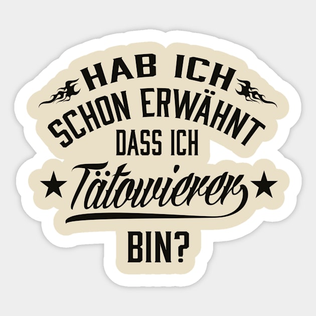 Hab ich schon erwähnt dass ich tätowierer bin (black) Sticker by nektarinchen